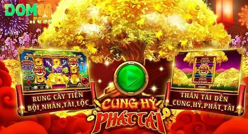 Nổ Hũ Cung Hỷ Phát Tài Tại DOM88